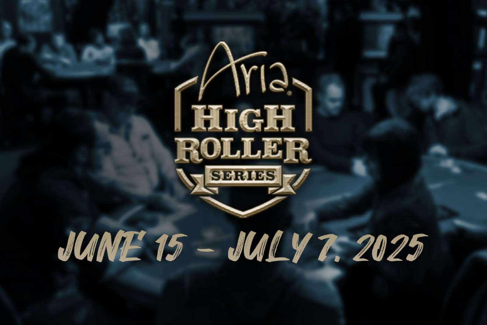 ARIA High Roller Series Schedule: June 15 - July 7, 2025